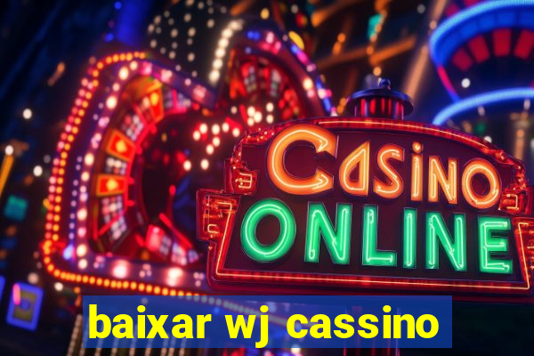 baixar wj cassino